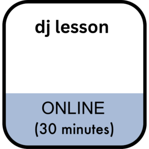 Online DJ lesson (30 minutes)